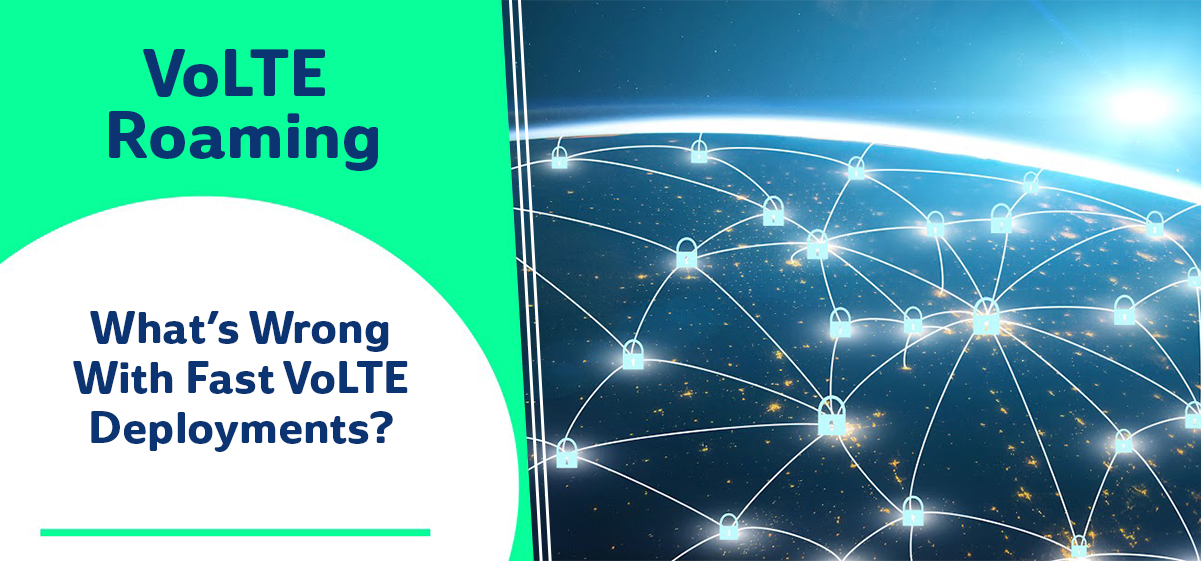VOLTE roaming fast volte deployments